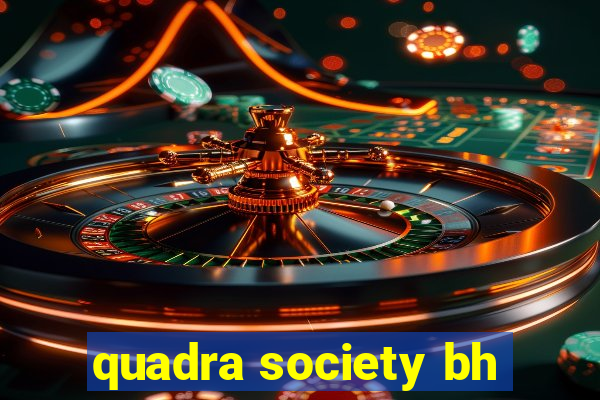 quadra society bh